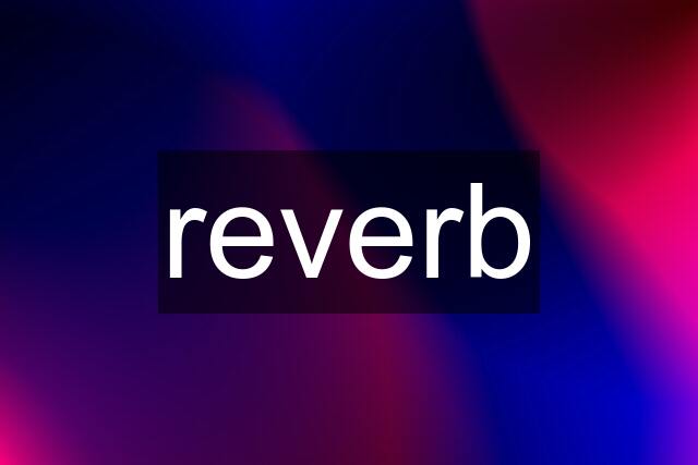 reverb