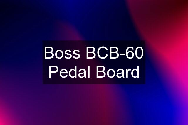 Boss BCB-60 Pedal Board