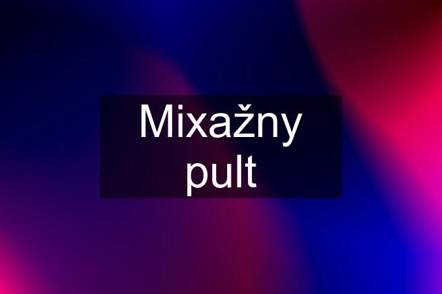 Mixažny pult