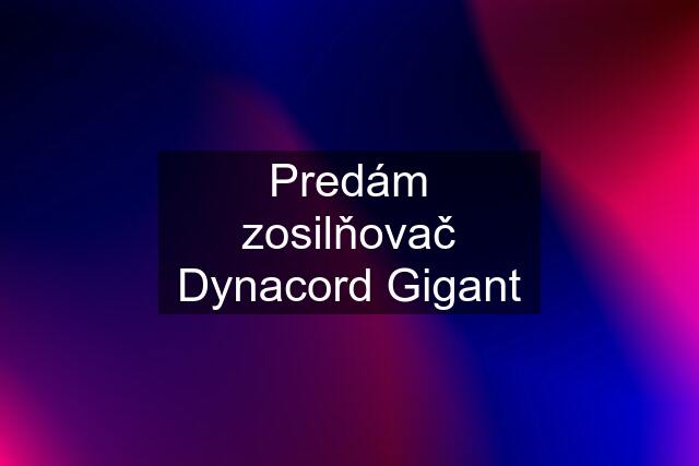 Predám zosilňovač Dynacord Gigant