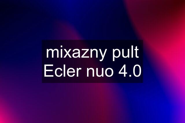 mixazny pult Ecler nuo 4.0