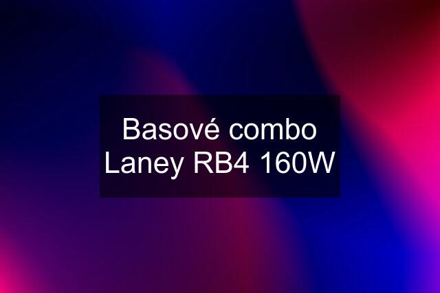 Basové combo Laney RB4 160W