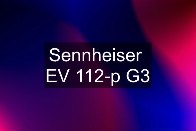 Sennheiser  EV 112-p G3