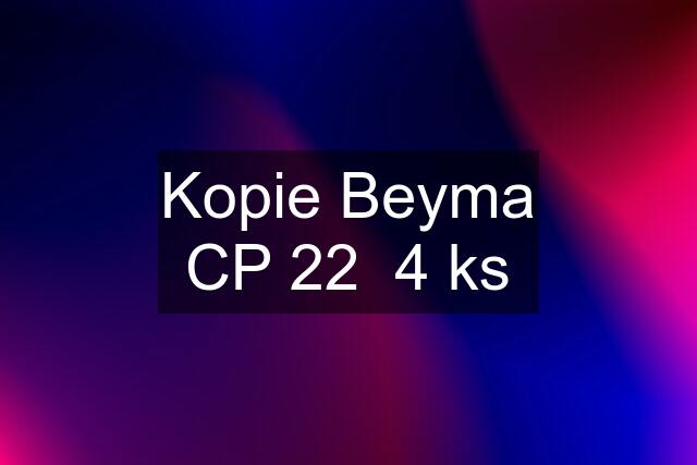 Kopie Beyma CP 22  4 ks