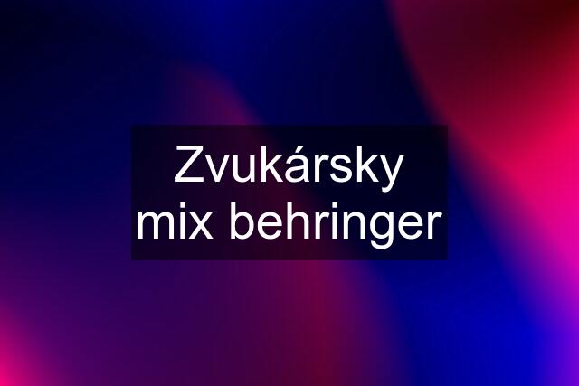 Zvukársky mix behringer