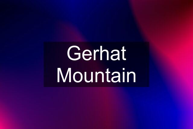 Gerhat Mountain