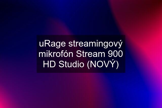 uRage streamingový mikrofón Stream 900 HD Studio (NOVÝ)