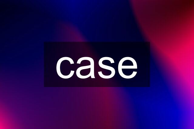 case