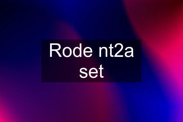 Rode nt2a set