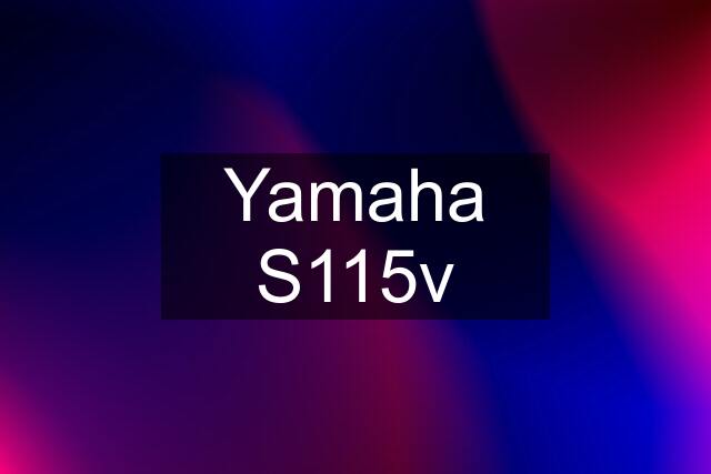 Yamaha S115v