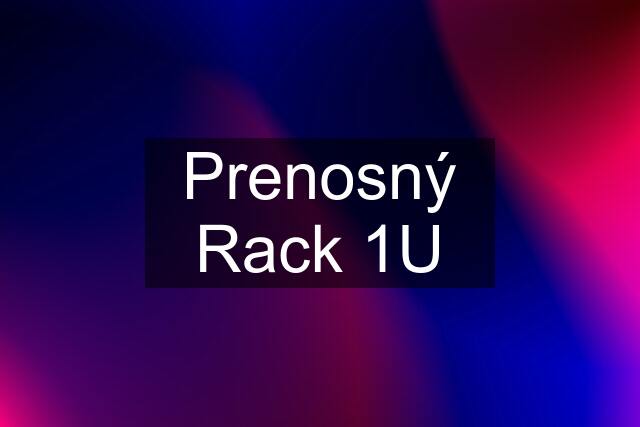 Prenosný Rack 1U