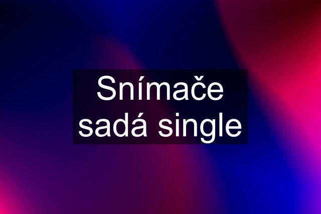 Snímače sadá single