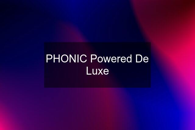 PHONIC Powered De Luxe