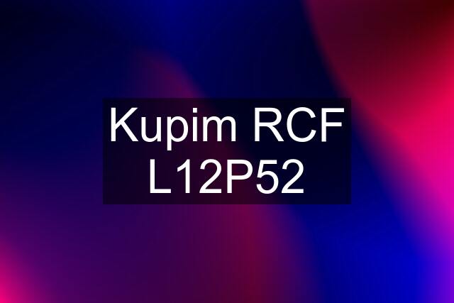 Kupim RCF L12P52