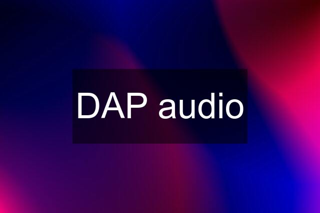 DAP audio