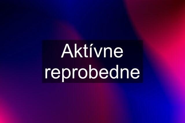 Aktívne reprobedne