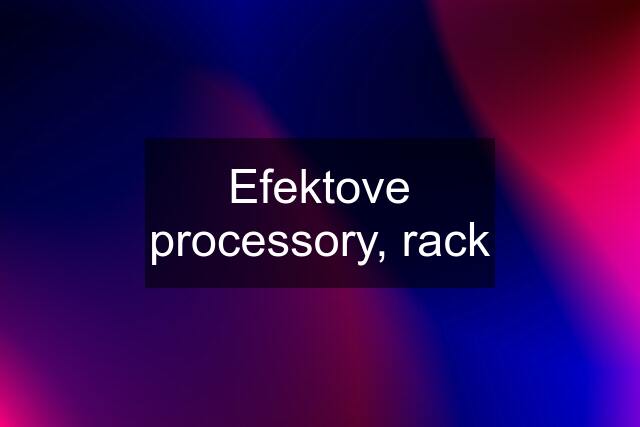 Efektove processory, rack