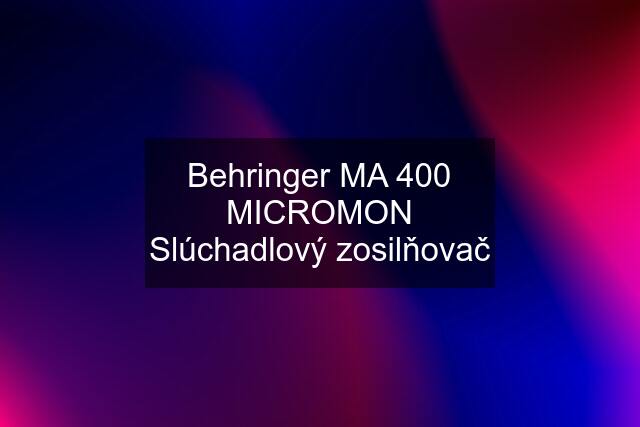 Behringer MA 400 MICROMON Slúchadlový zosilňovač