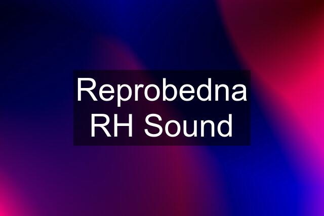 Reprobedna RH Sound