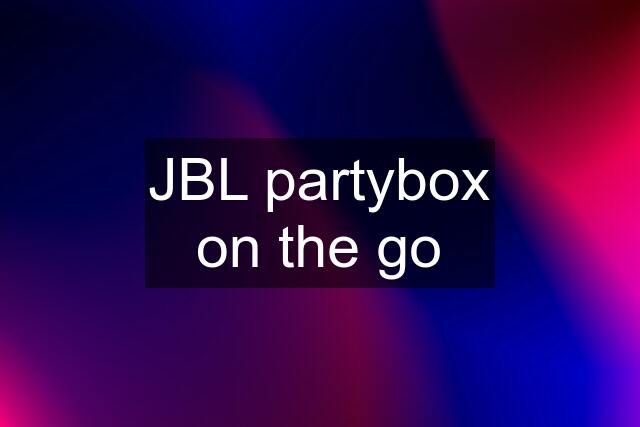 JBL partybox on the go