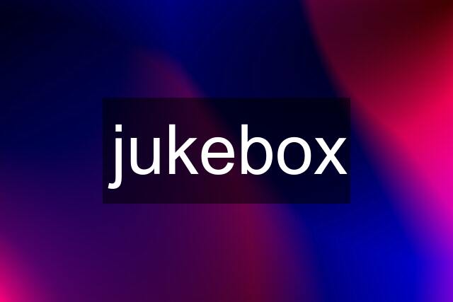 jukebox