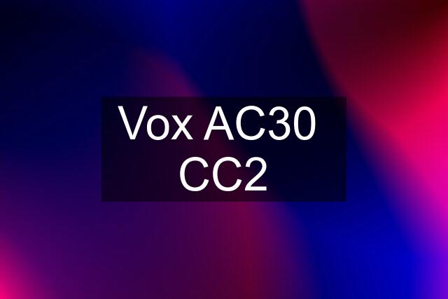 Vox AC30  CC2