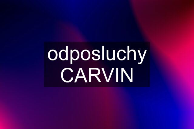 odposluchy CARVIN