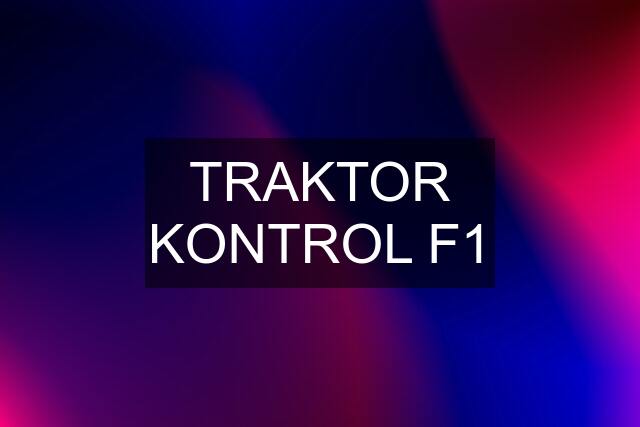 TRAKTOR KONTROL F1