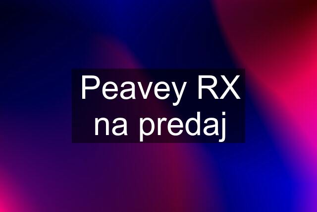 Peavey RX na predaj