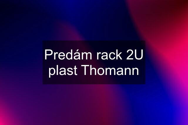 Predám rack 2U plast Thomann