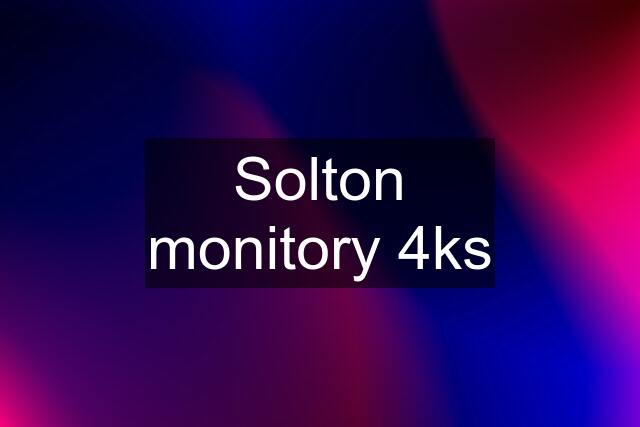 Solton monitory 4ks