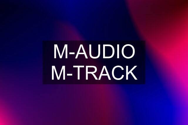 M-AUDIO M-TRACK