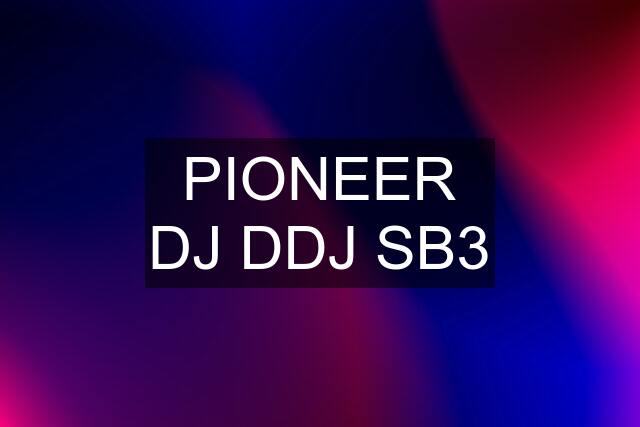 PIONEER DJ DDJ SB3