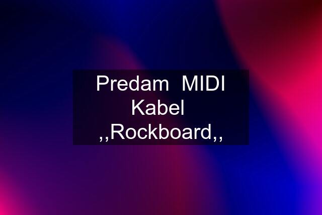 Predam  MIDI Kabel  ,,Rockboard,,