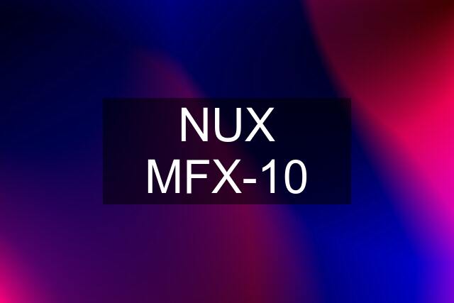 NUX MFX-10