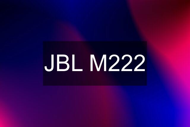 JBL M222