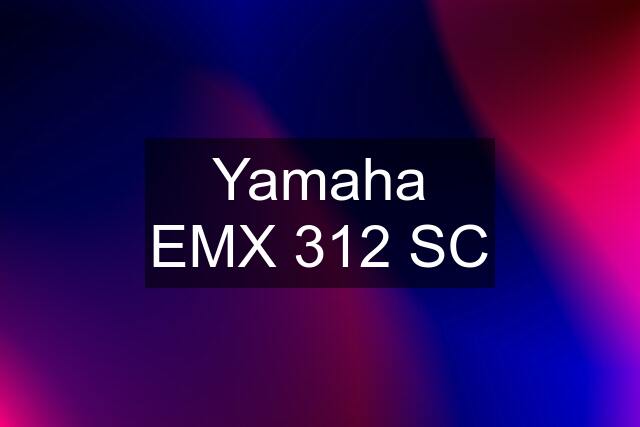 Yamaha EMX 312 SC