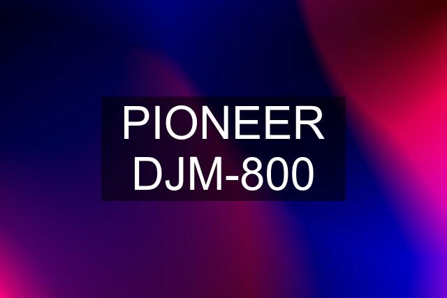 PIONEER DJM-800