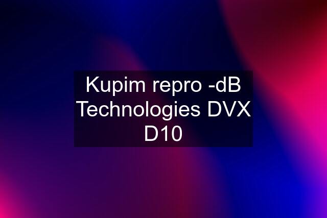 Kupim repro -dB Technologies DVX D10