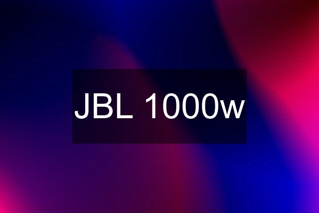 JBL 1000w