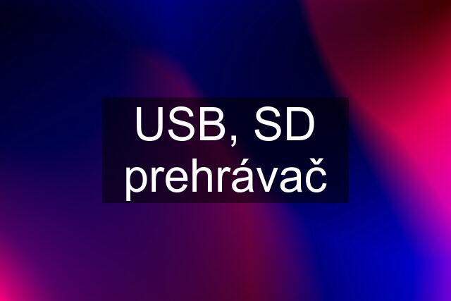 USB, SD prehrávač