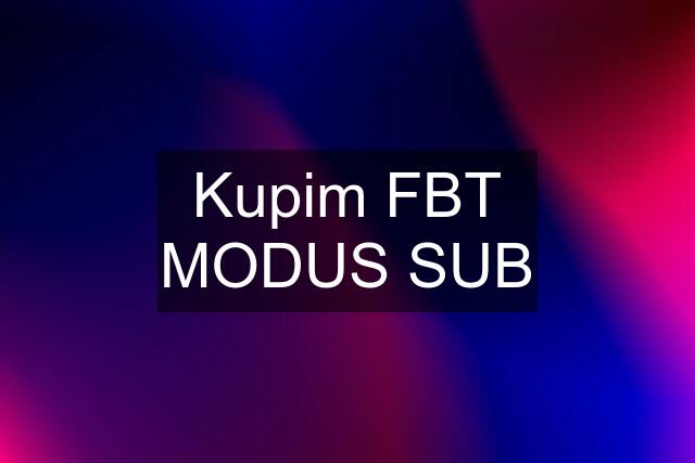 Kupim FBT MODUS SUB