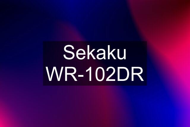 Sekaku WR-102DR