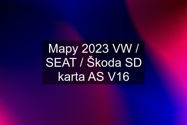 Mapy 2023 VW / SEAT / Škoda SD karta AS V16