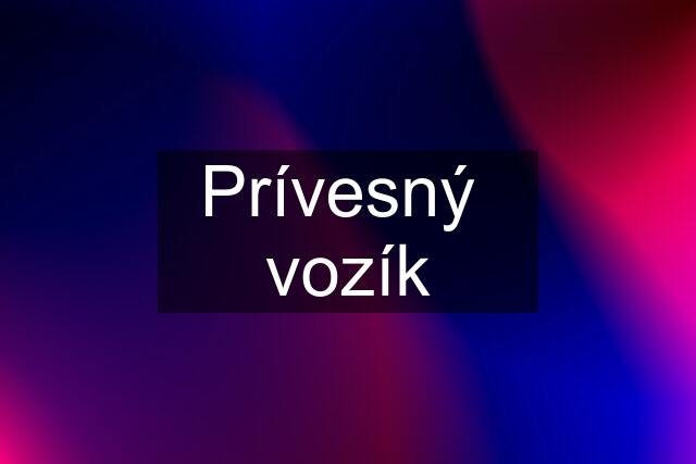 Prívesný  vozík