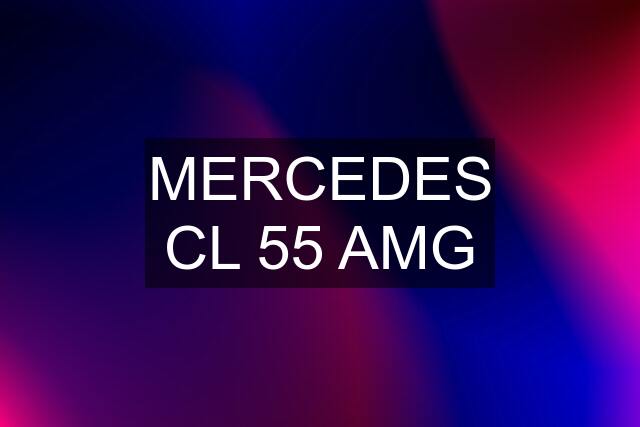 MERCEDES CL 55 AMG