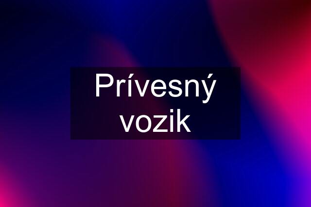 Prívesný vozik