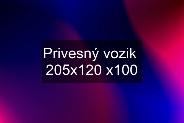 Privesný vozik  205x120 x100