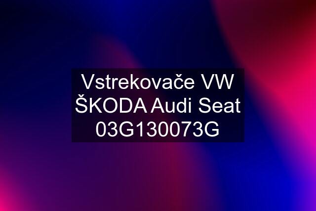 Vstrekovače VW ŠKODA Audi Seat 03G130073G