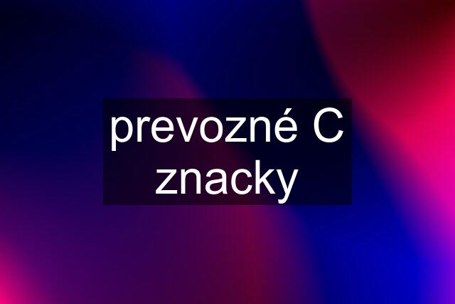 prevozné C znacky